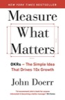 Measure What Matters : OKRs